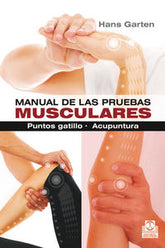 MANUAL DE LAS PRUEBAS MUSCULARES PUNTOS GATILLO ACUPUNTURA - 9788499104317